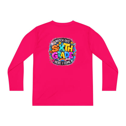Youth Long Sleeve Tee — "Watch Out Sixth Grade Here I Come" Back-to-School Shirt