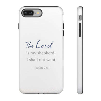 Psalm 23:1 Phone Case — "The Lord is my shepherd; I shall not want" Christian Protective Cover