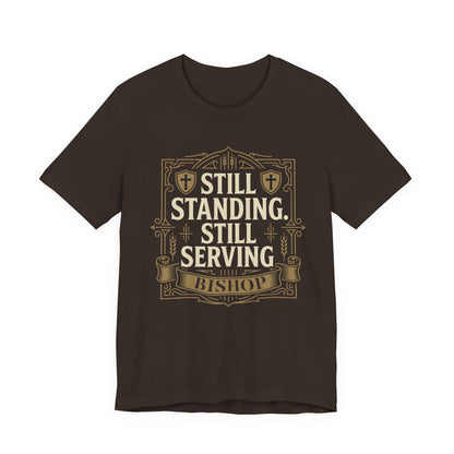 Still Standing, Still Serving Bishop Tee
