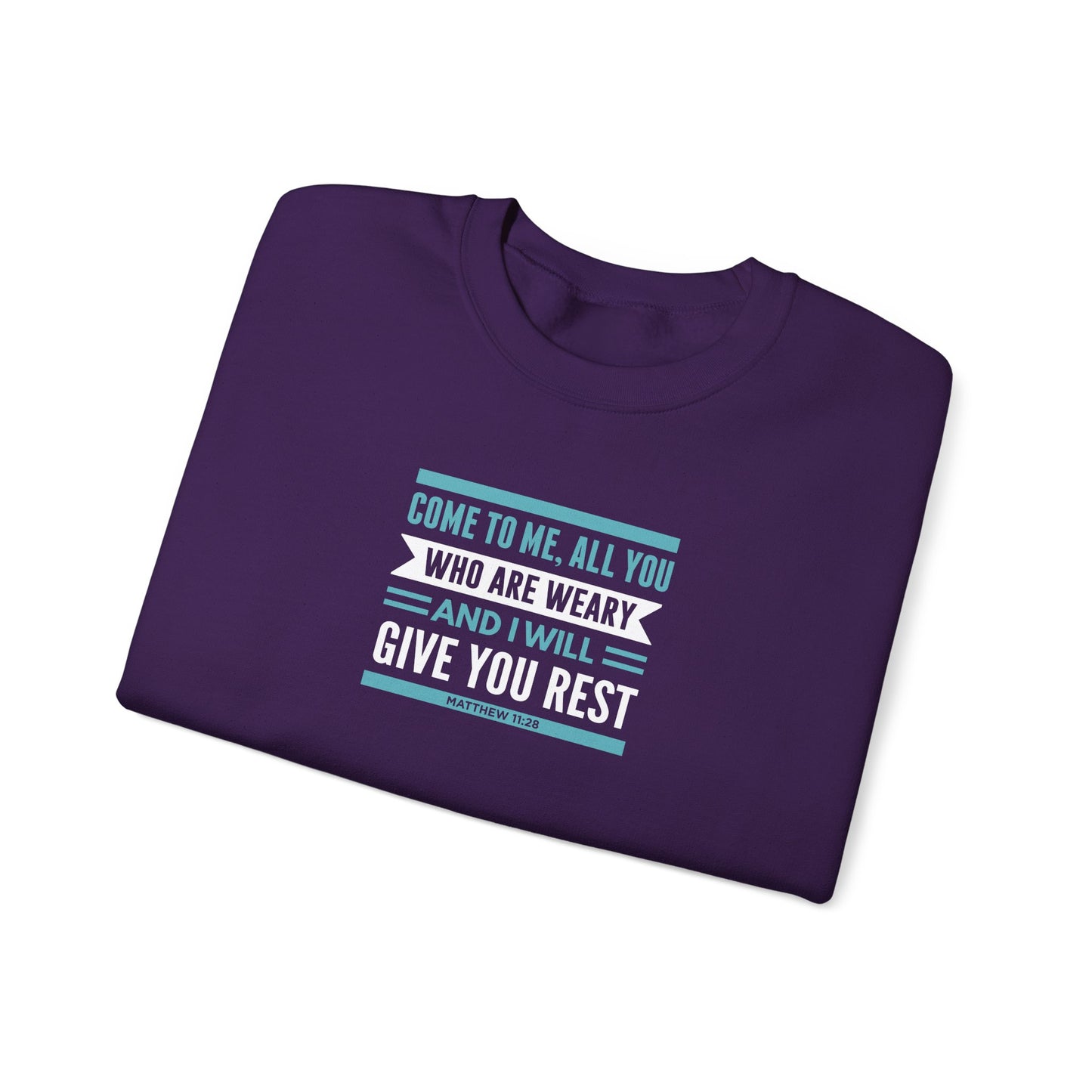 Come to Me, All You WHO Are Weary and I Will Give You REST Sweatshirt