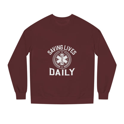 Saving Lives Daily Sweatshirt — EMS Paramedic Rescue Crewneck