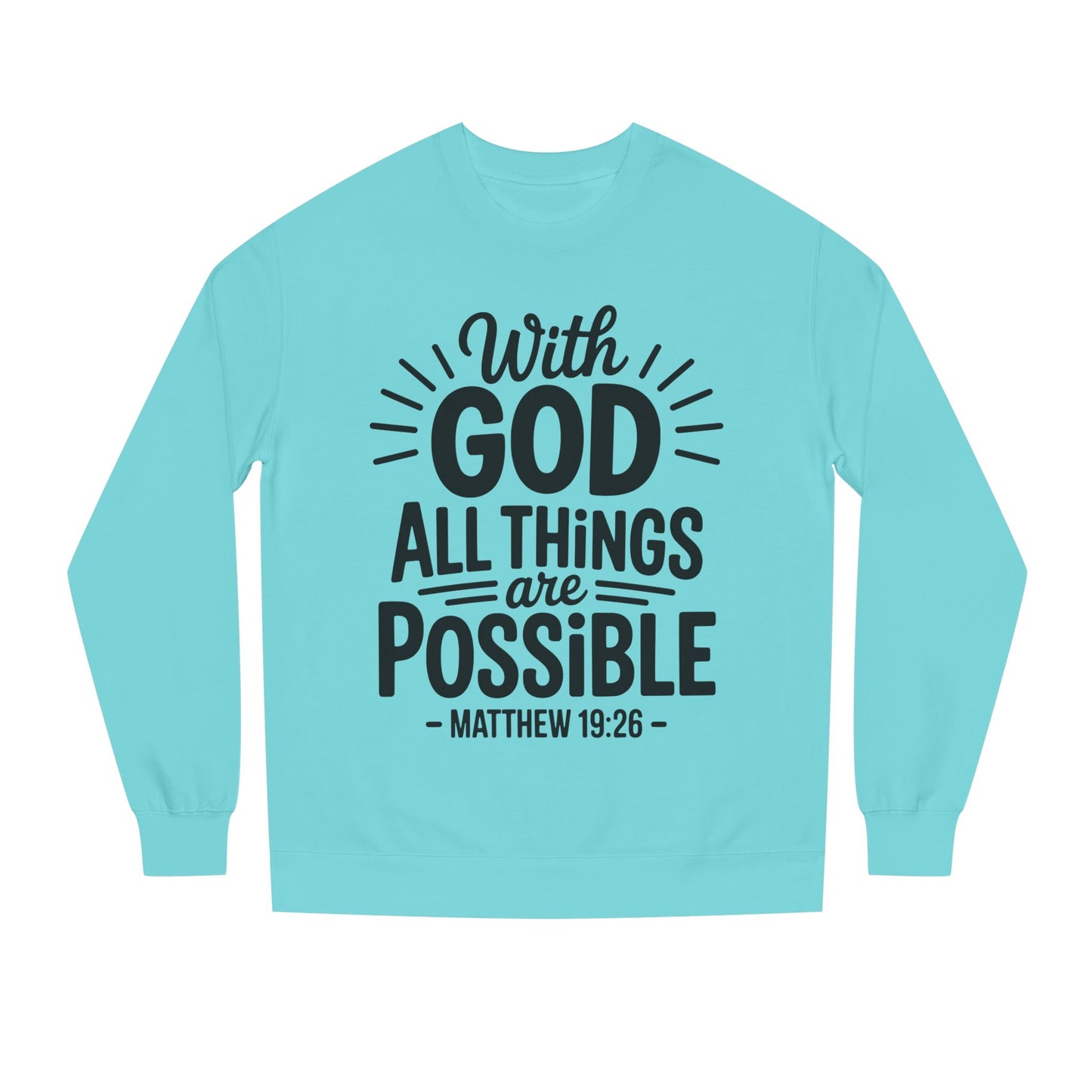 With God All Things Are Possible Sweatshirt — Matthew 19:26 Inspirational Crewneck