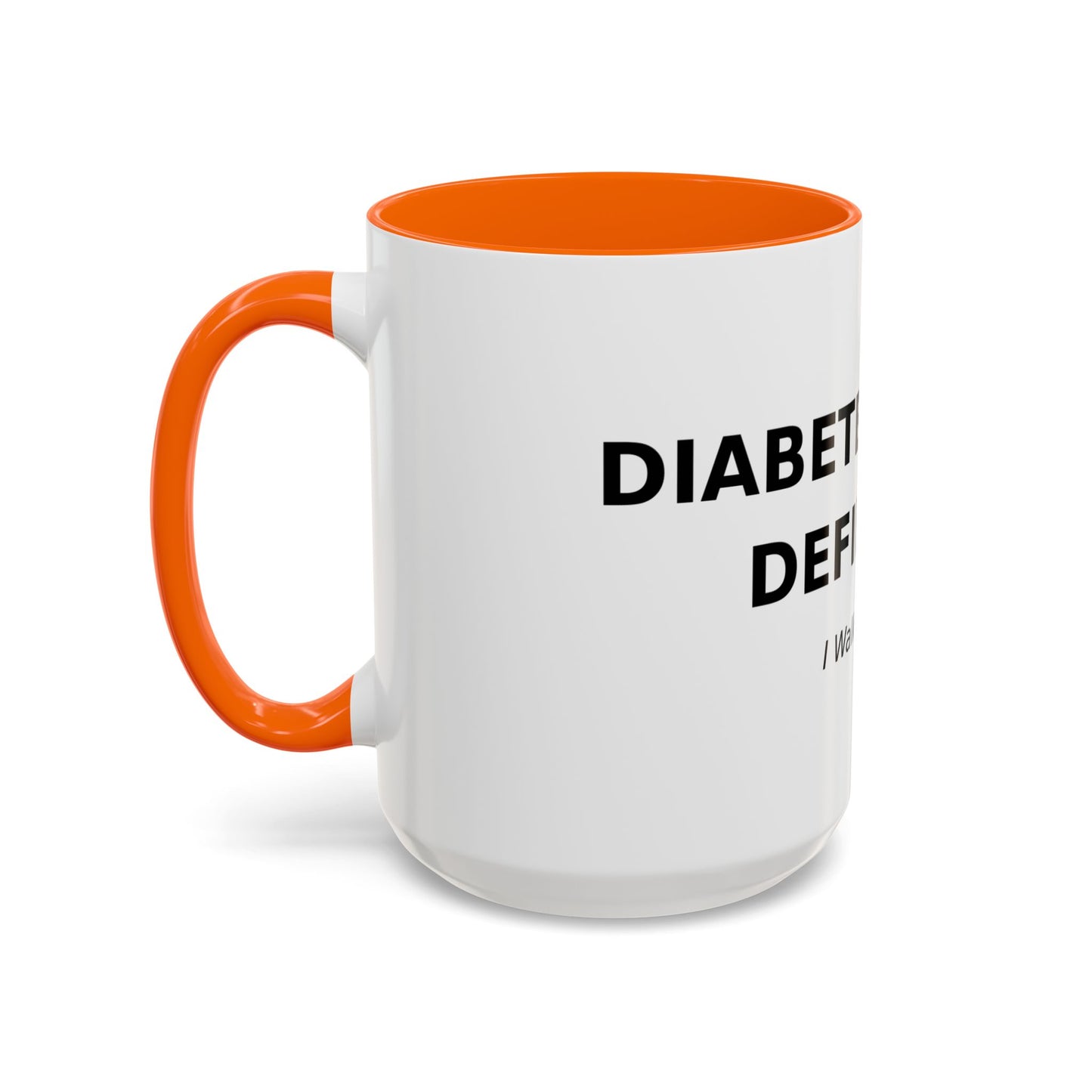 Accent Coffee Mug - "Diabetes Won't Define Me" Inspirational Faith Coffee Mug (11/15oz)