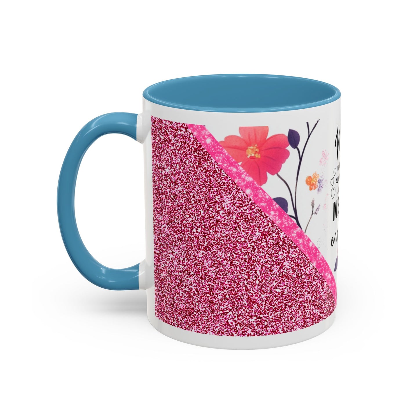 Mom Forever Coffee Mug — "Where Love Always Shines and Truly Never Ends" Floral Accent