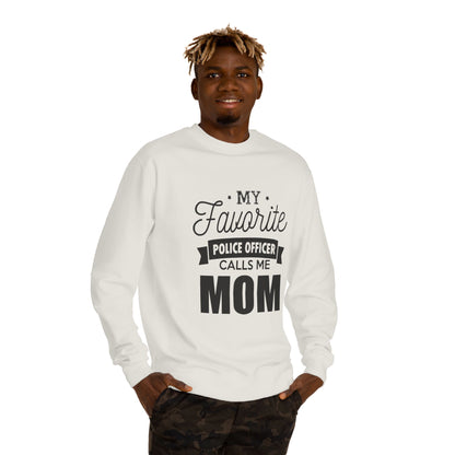 Mom of a Police Officer Sweatshirt — "My Favorite Police Officer Calls Me Mom"
