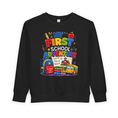 Toddler Sweatshirt — "My First School Adventure" Back-to-School Kids Sweatshirt