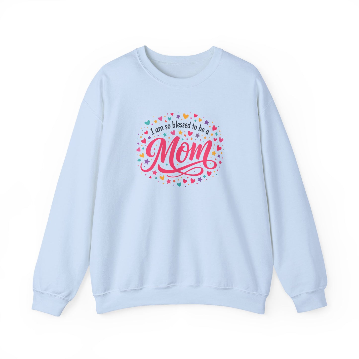 “I am so blessed to be a Mom” Sweatshirt