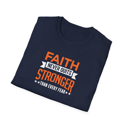 Faith Never Quits, Stronger Than Every Fear T-Shirt