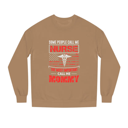 Nurse Mommy Crewneck Sweatshirt – "Some People Call Me Nurse, The Most Important Call Me Mommy"