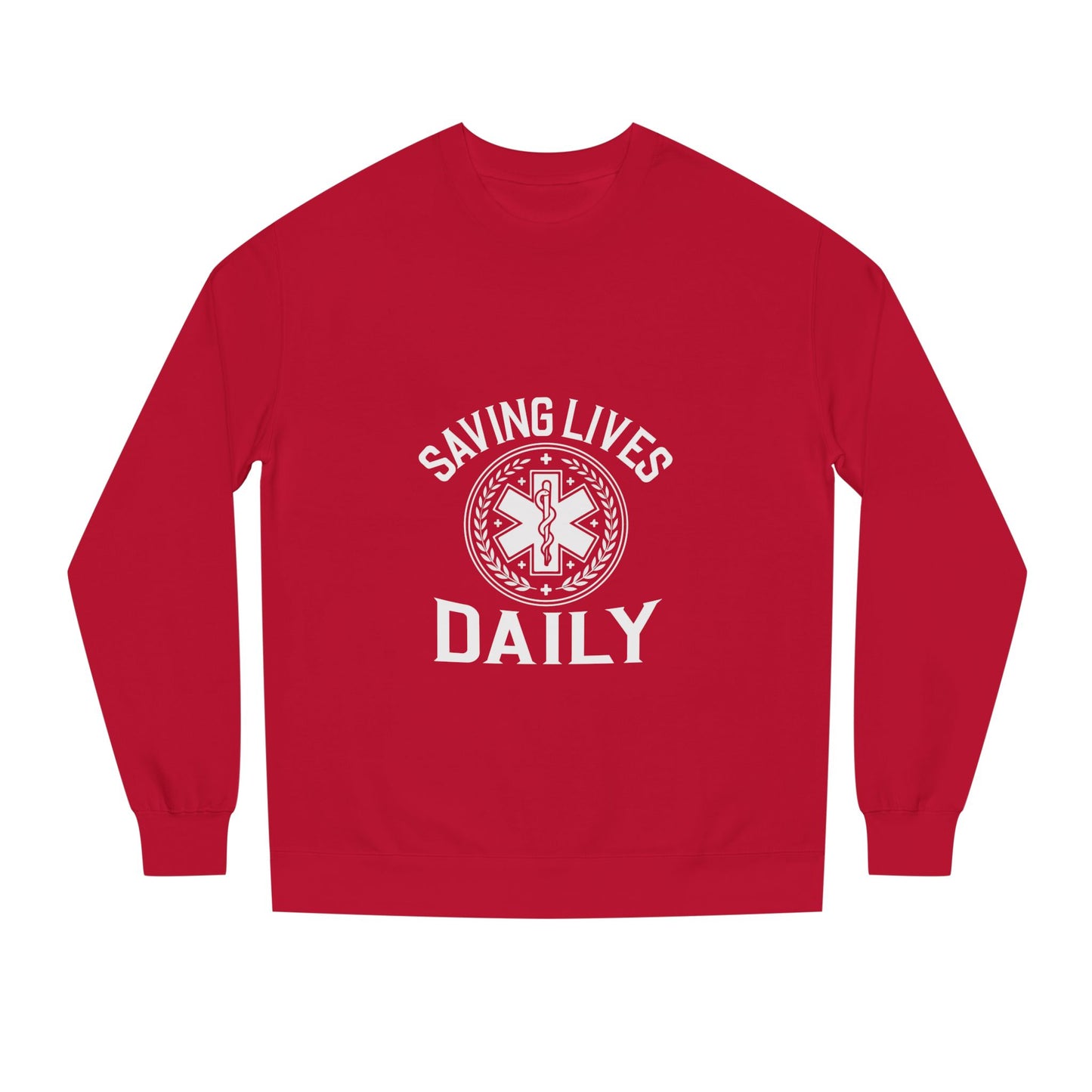 Saving Lives Daily Sweatshirt — EMS Paramedic Rescue Crewneck