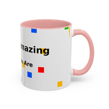 You Are Amazing Coffee Mug — Inspirational Accent Mug (11/15oz)