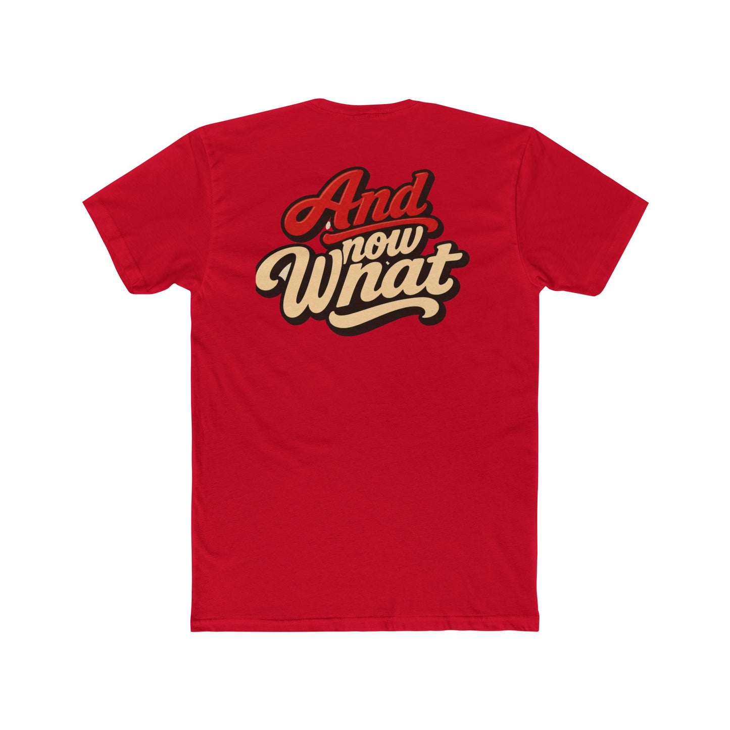 And Now What Graphic Tee — Retro Script Casual T‑Shirt