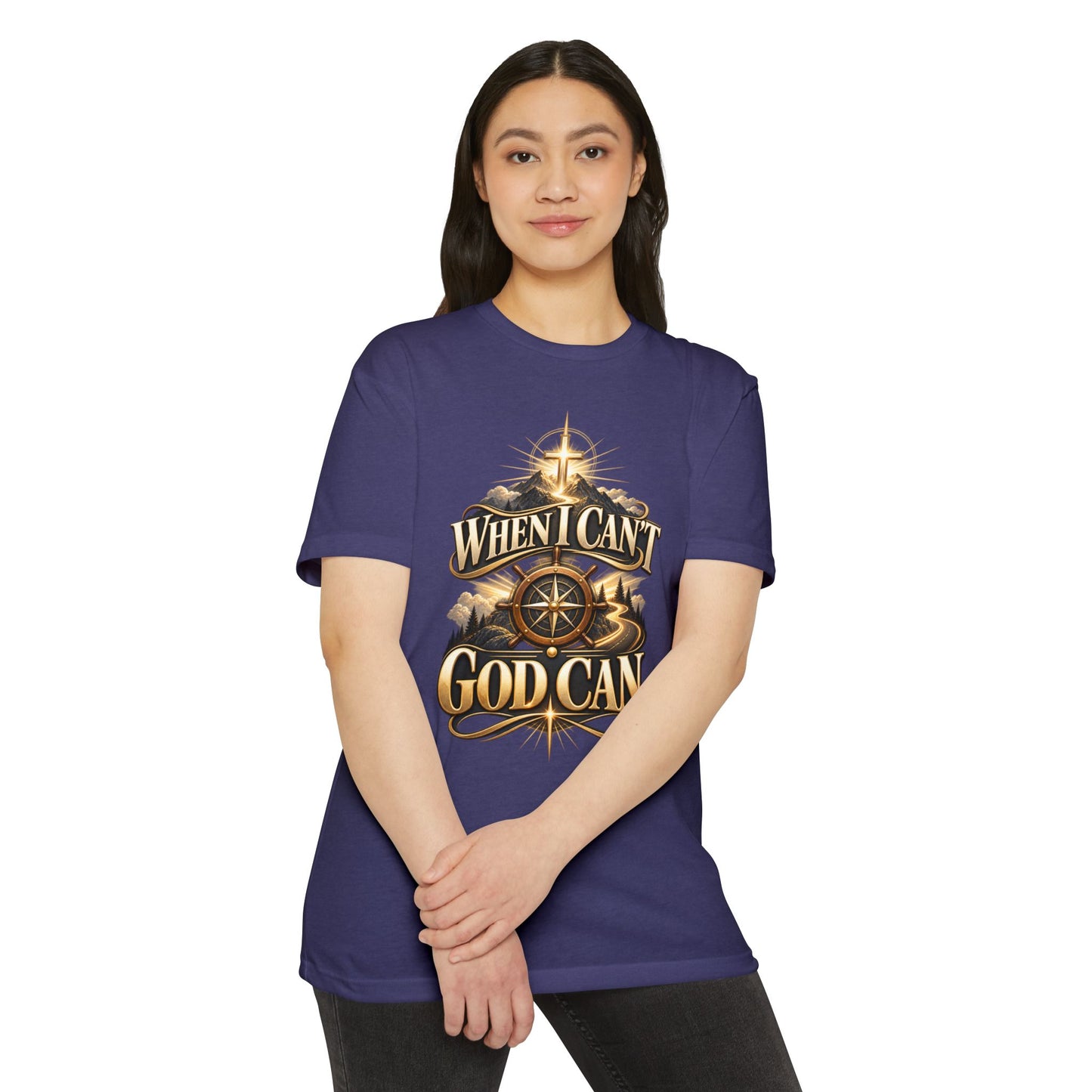 When I Can't God Can T-Shirt