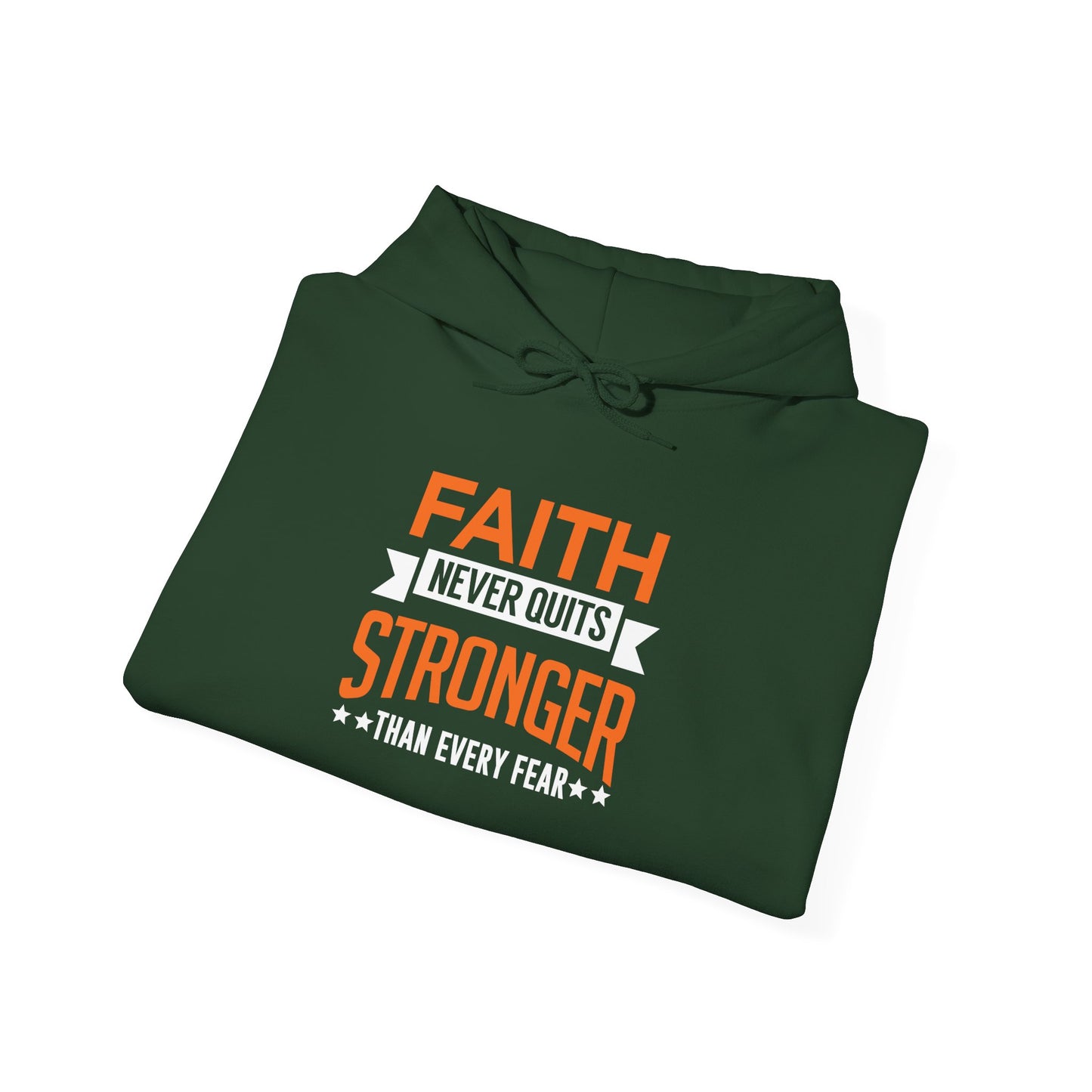 Faith Never Quits, Stronger Than Every Fear Hoodie