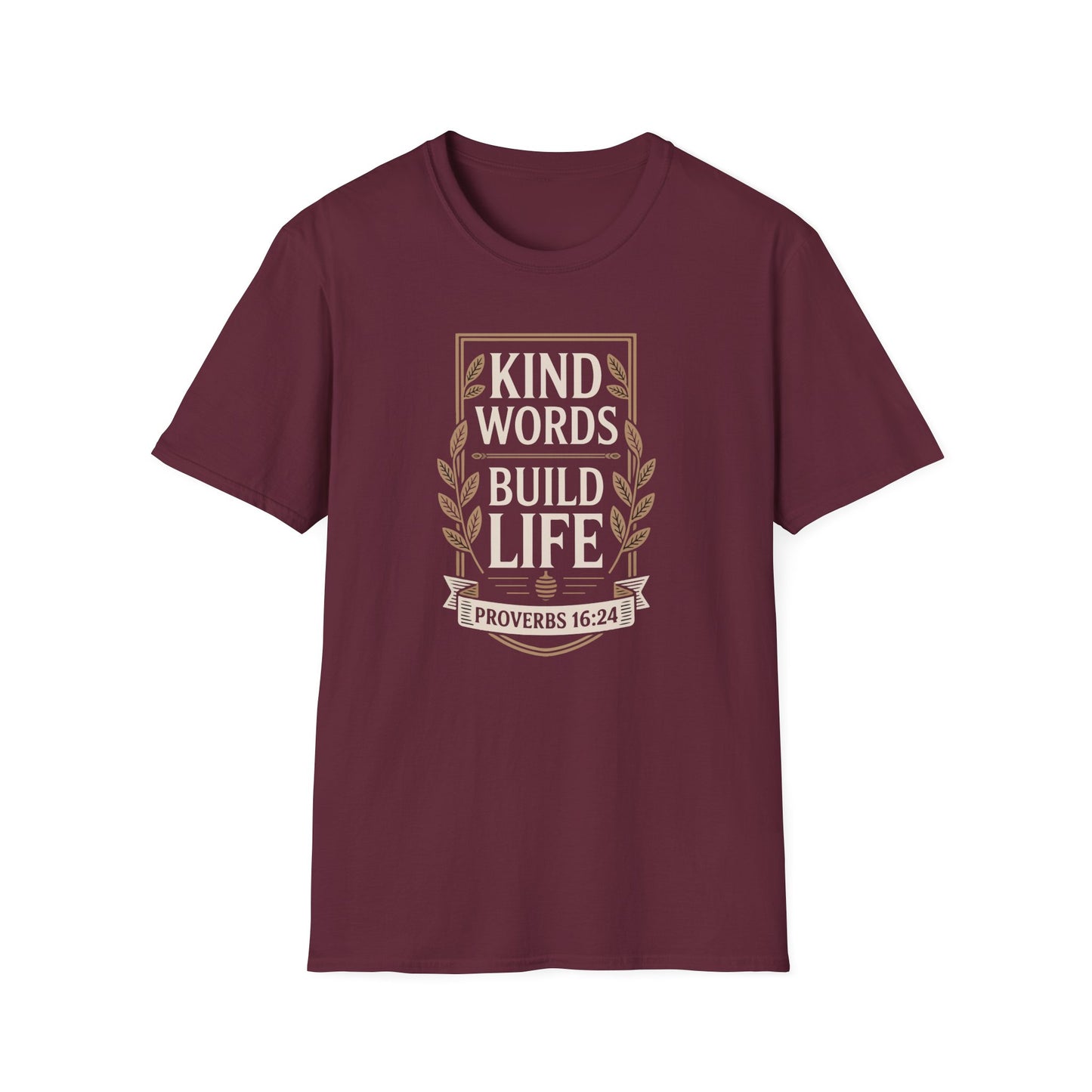 Kind Words Build Life - Proverbs 16:24 T-Shirt