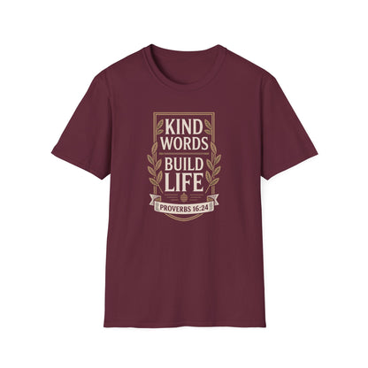 Kind Words Build Life - Proverbs 16:24 T-Shirt