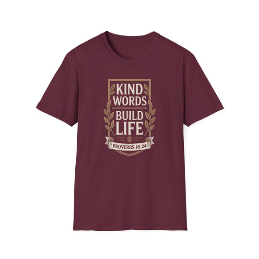 Kind Words Build Life - Proverbs 16:24 T-Shirt