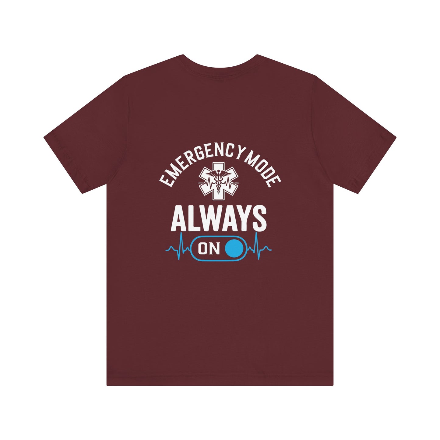 EMS T-Shirt — "Emergency Mode Always On" Paramedic Tee