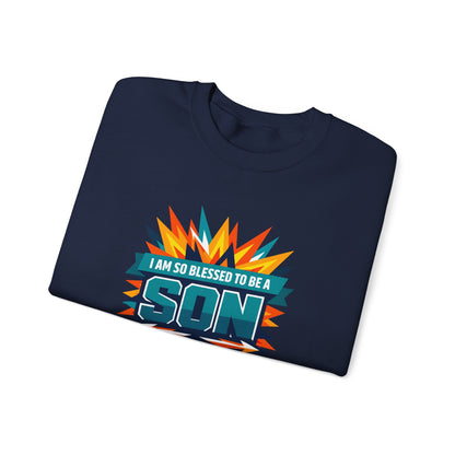 I Am So Blessed To Be A Son Sweatshirt