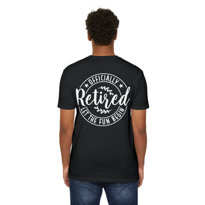 Retired T-Shirt – "Officially Retired, Let the Fun Begin" Retirement Tee