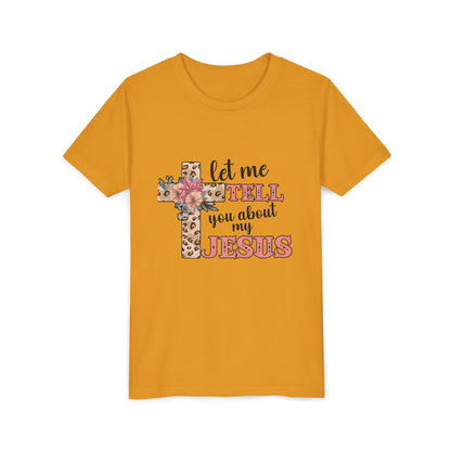 Youth Tee — "Let Me Tell You About My Jesus" Floral Leopard Cross Christian Shirt