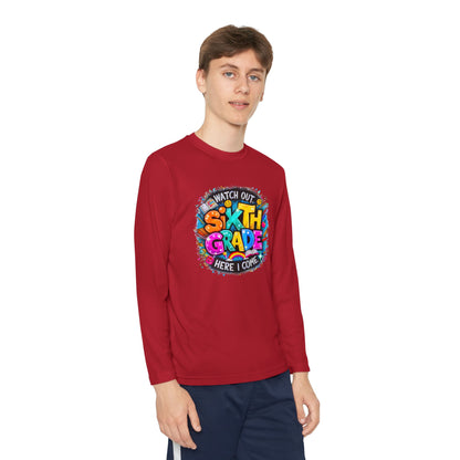 Youth Long Sleeve Tee — "Watch Out Sixth Grade Here I Come" Back-to-School Shirt
