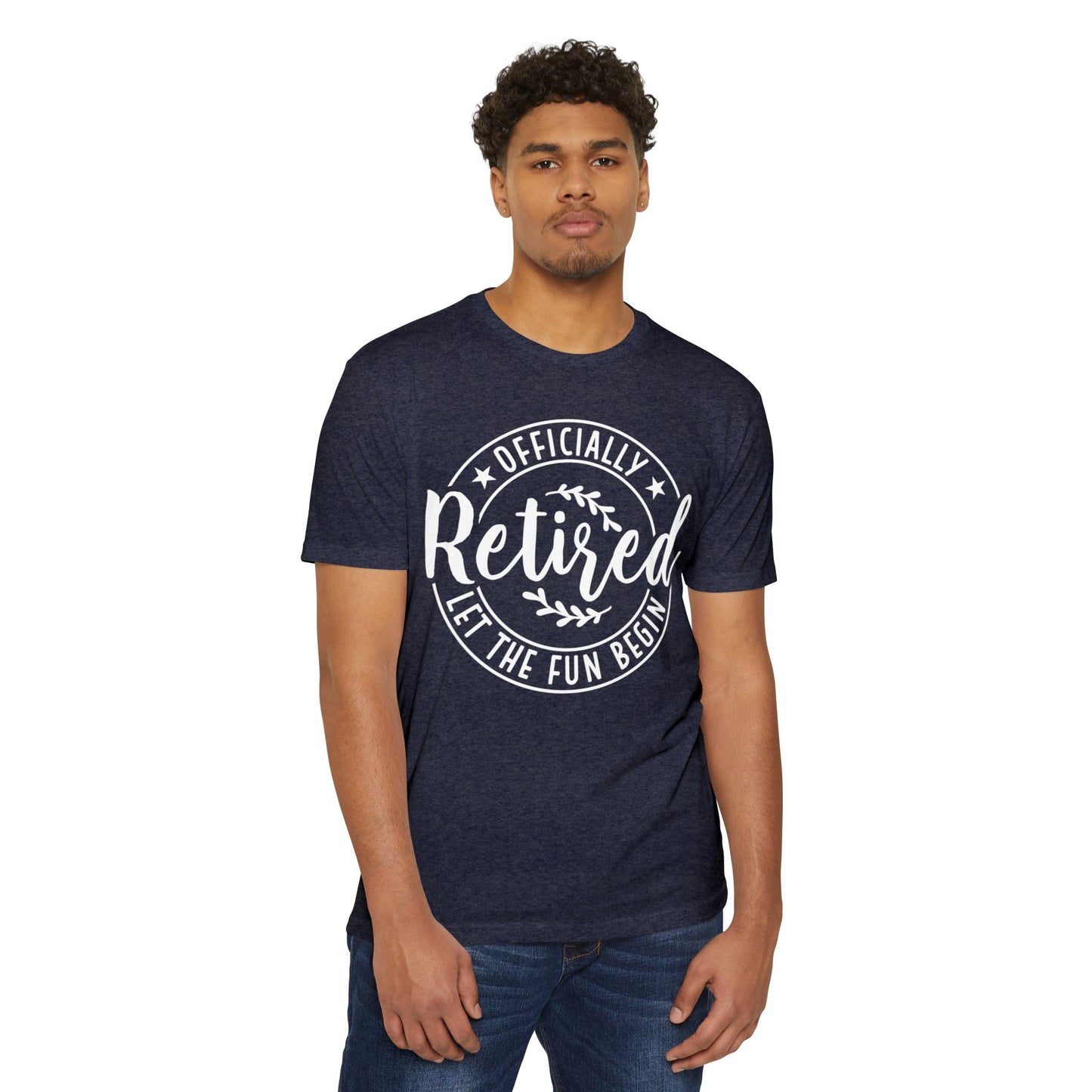 Retired T-Shirt – "Officially Retired, Let the Fun Begin" Retirement Tee