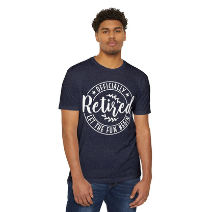 Retired T-Shirt – "Officially Retired, Let the Fun Begin" Retirement Tee