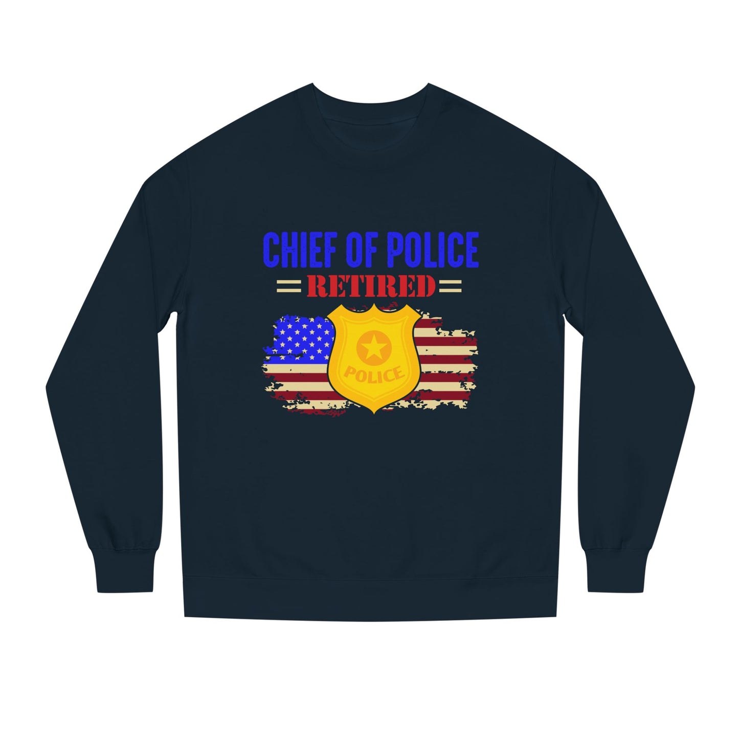 Retired Chief of Police Sweatshirt – American Flag Badge Tribute