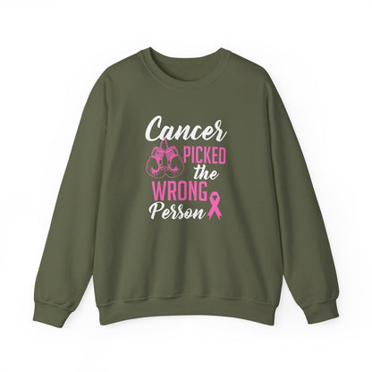 Cancer Picked the Wrong Person Sweatshirt