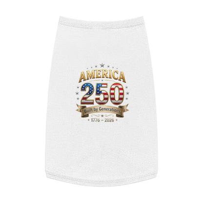 America 250 Pet Tank Top – 'Built by Generations' Patriotic Dog Shirt (1776–2026)
