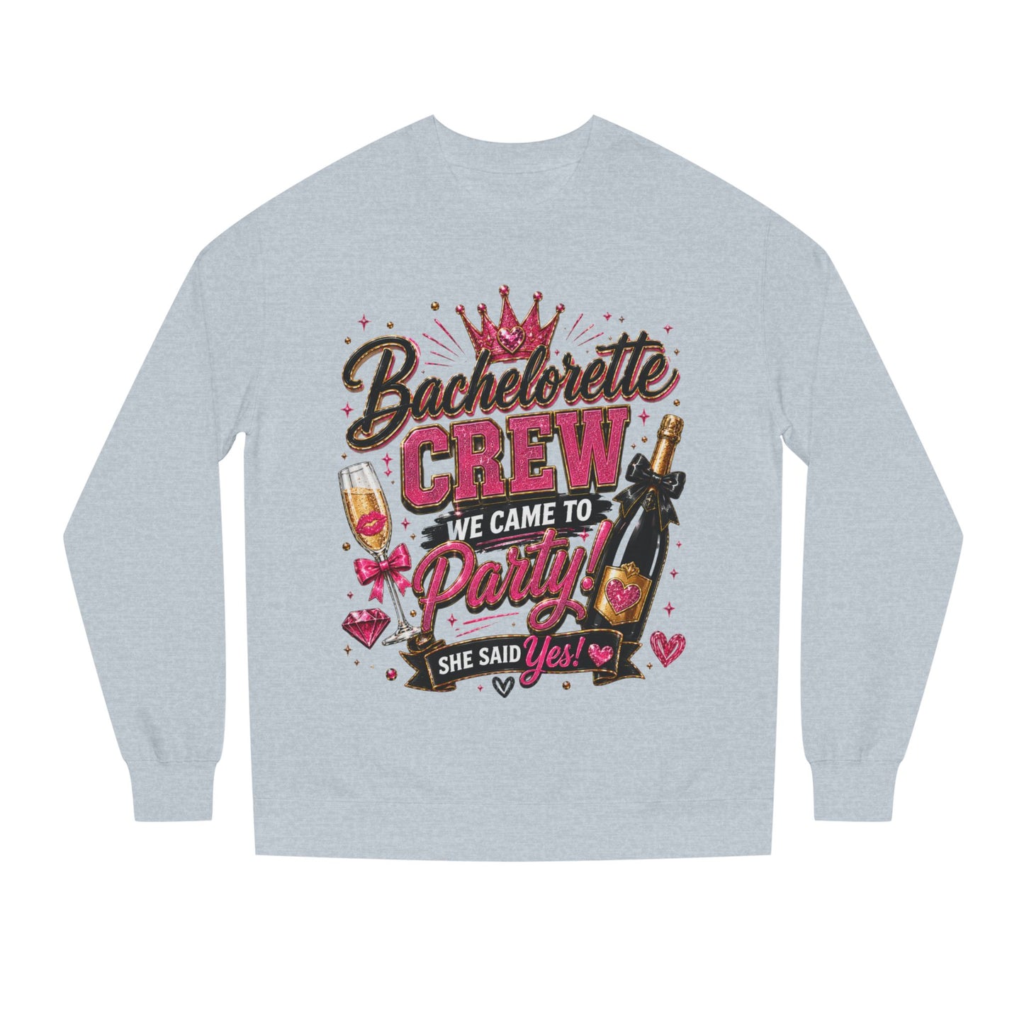 Bachelorette Crew Sweatshirt — "We Came to Party, She Said Yes" Celebration Pullover
