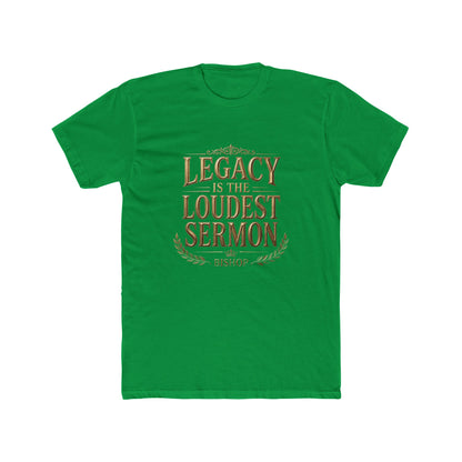 T‑Shirt — "Legacy Is The Loudest Sermon" Inspirational Christian Tee