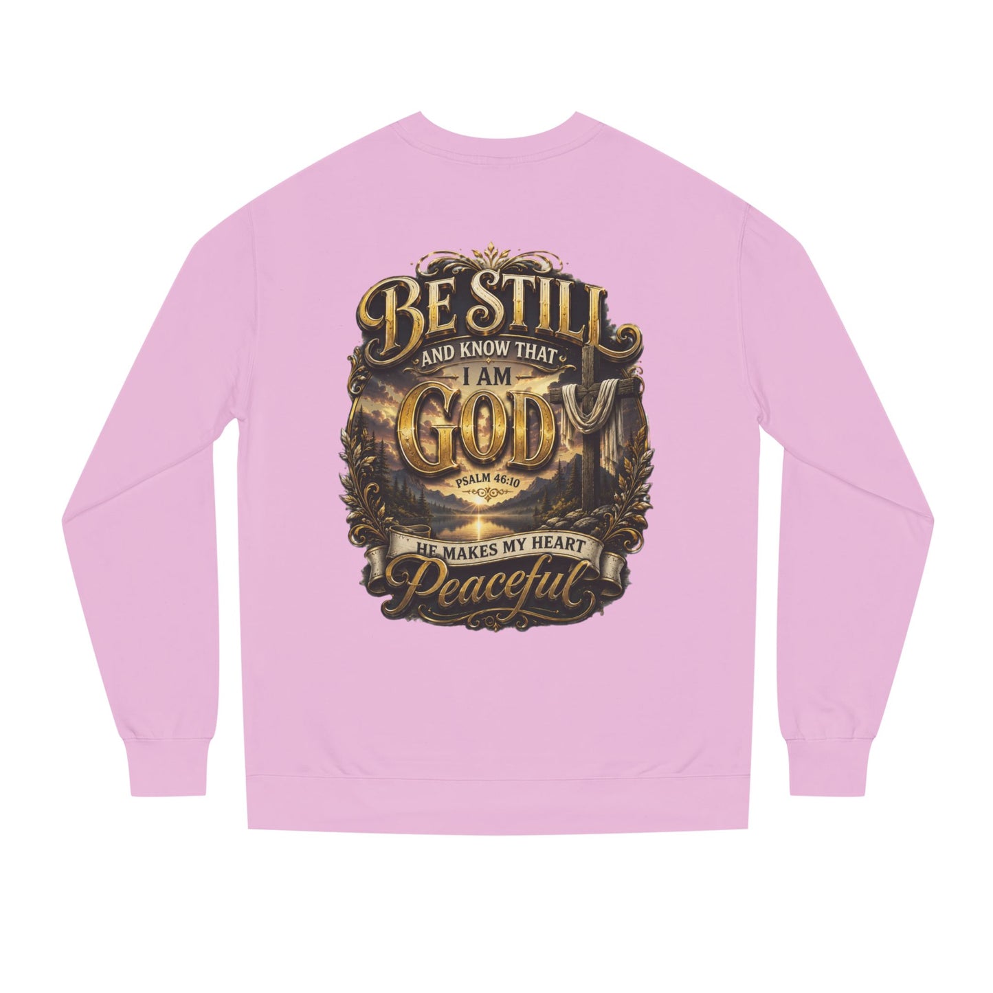 Religious Crewneck Sweatshirt — "Be Still and Know That I Am God" Peaceful Faith Design