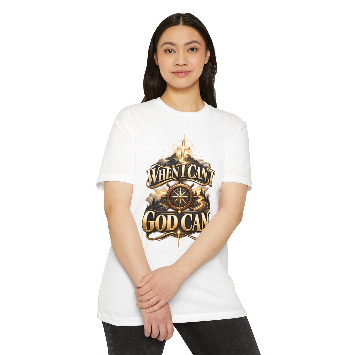 When I Can't God Can T-Shirt