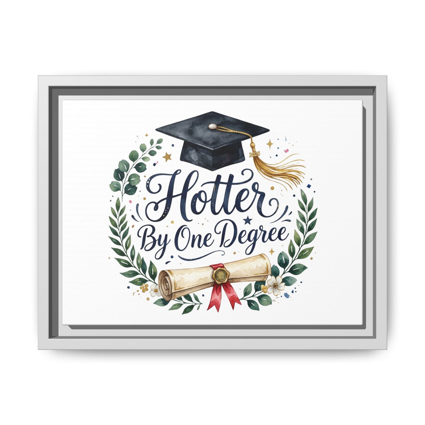 Framed Matte Canvas — "Hotter By One Degree" Graduation Wall Art