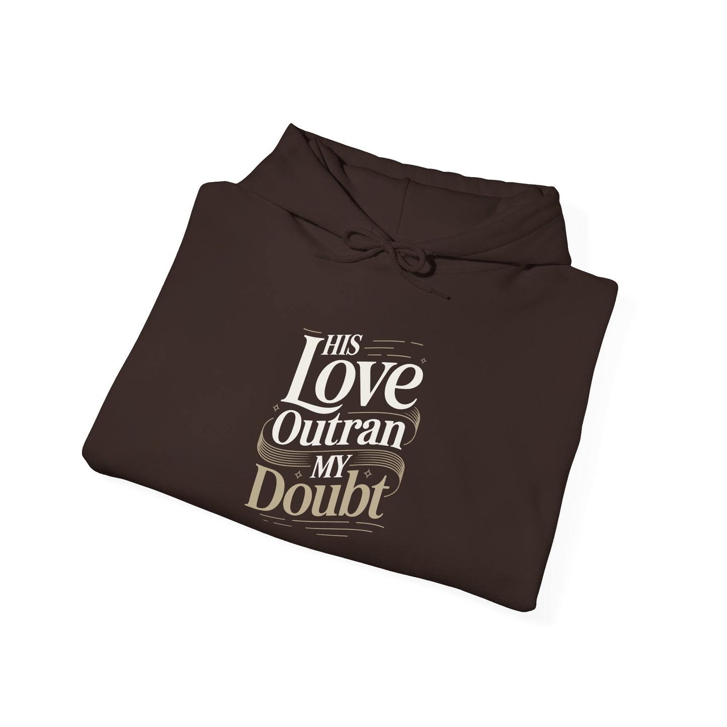 His Love Outran My Doubt  Hoodie