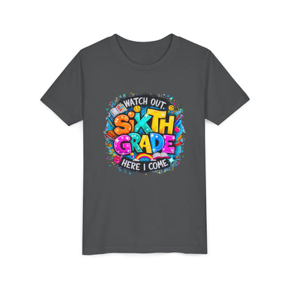 Youth Tee — "Watch Out Sixth Grade Here I Come" Back-to-School Graphic Shirt