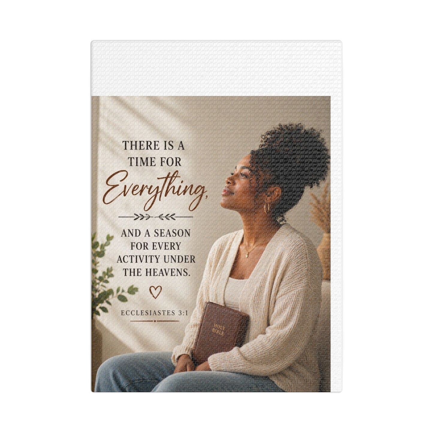 Satin Canvas Wall Art - "There Is a Time For Everything" Ecclesiastes 3:1 Inspirational Christian Decor
