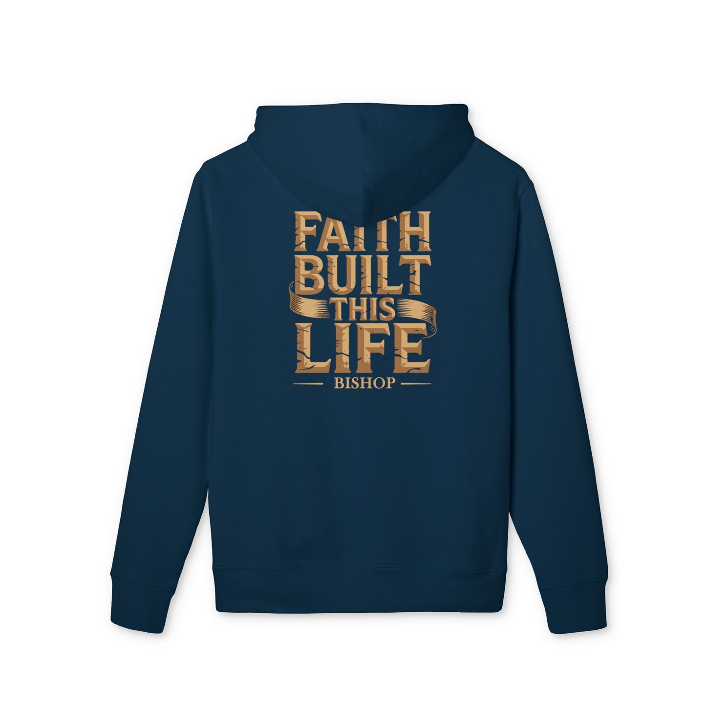 Faith Built This Life Hoodie — Inspirational Christian Pullover (’Bishop’ Design)