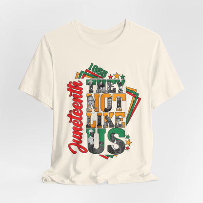 Juneteenth "They Not Like Us" Graphic Tee — Juneteenth Celebration T-Shirt