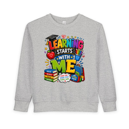 Learning Starts With Me Toddler Sweatshirt — Cute Back-to-School Kids Graphic Pullover