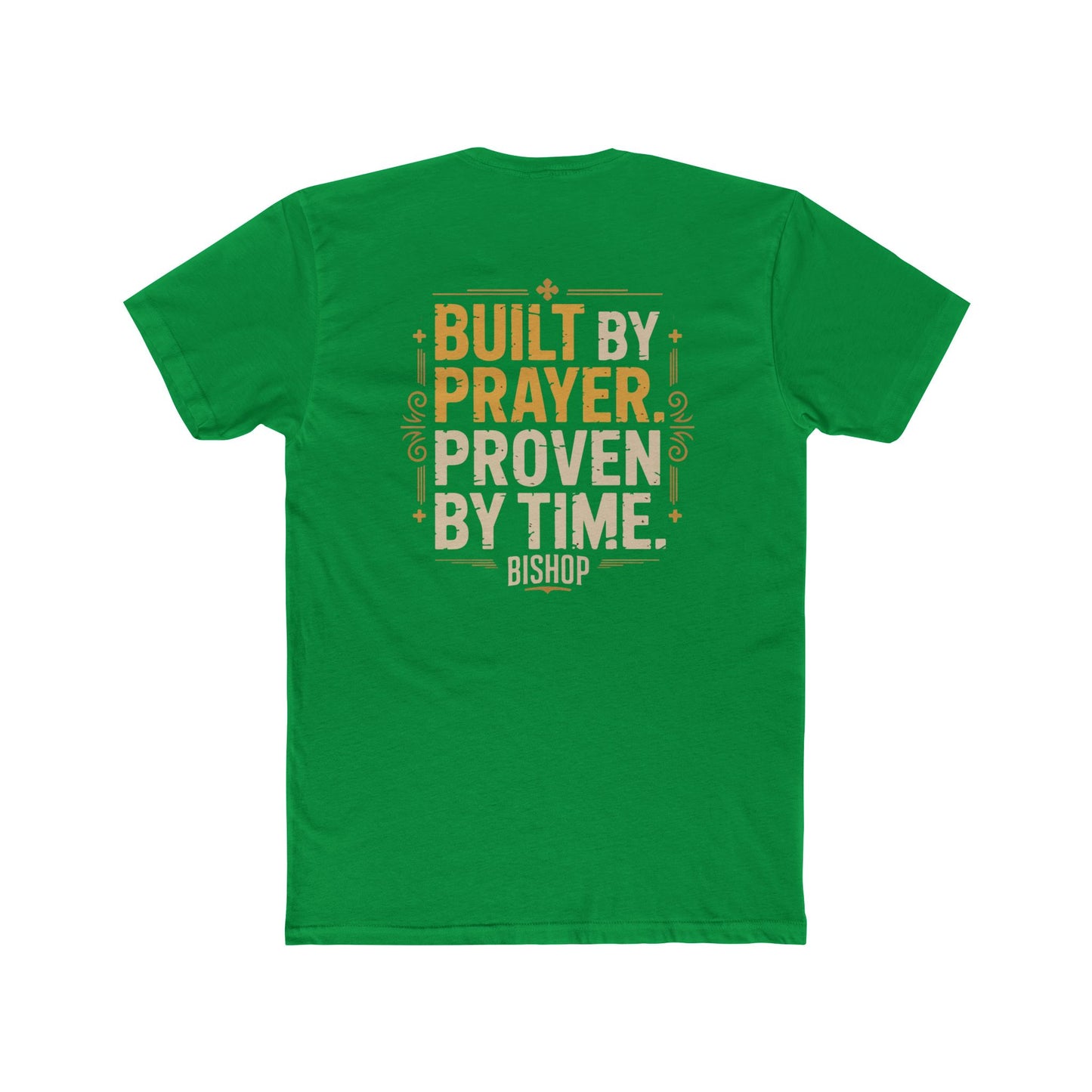Built By Prayer, Proven By Time T-Shirt