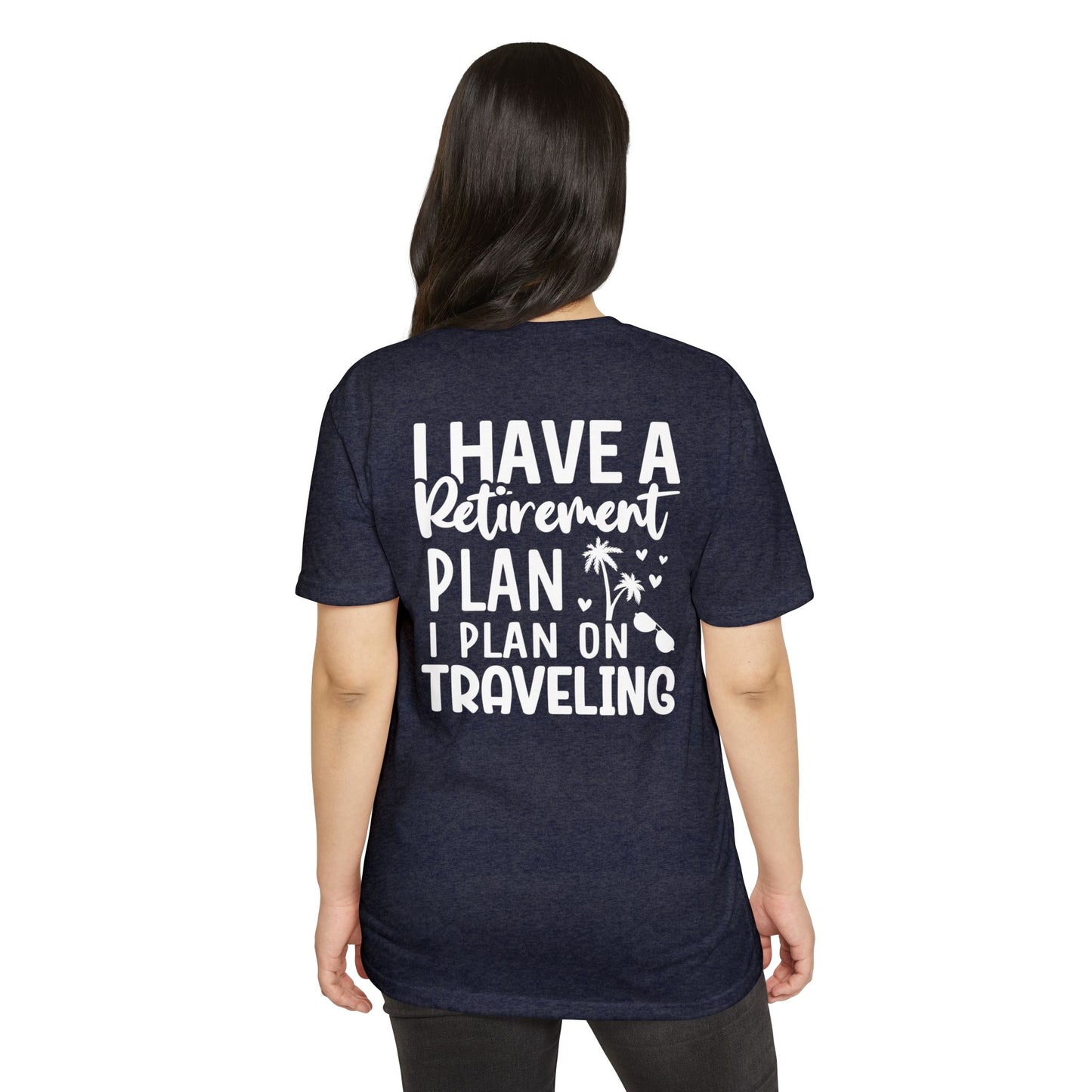 Retirement Travel T-Shirt — "I Have a Retirement Plan I Plan on Traveling"