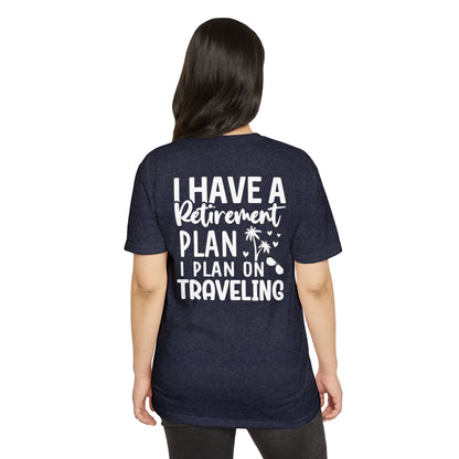 Retirement Travel T-Shirt — "I Have a Retirement Plan I Plan on Traveling"