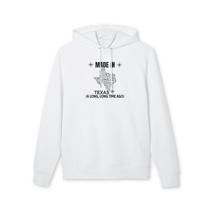 Texas Map Hoodie — "Made in Texas (A Long, Long Time Ago)" Graphic Pullover