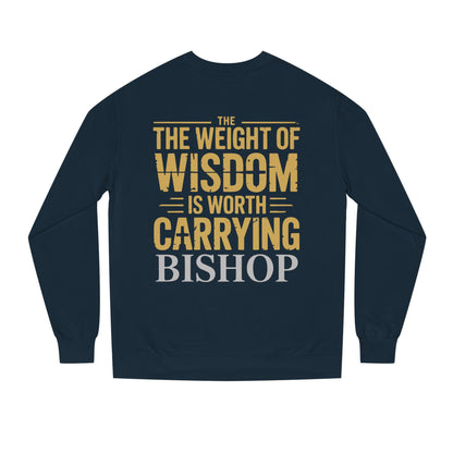 Wisdom Is Worth Carrying Sweatshirt – 'The Weight of Wisdom is Worth Carrying' Bishop Crewneck