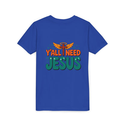 Youth Tee - "Y'all Need Jesus" Gospel Christian Kids Shirt