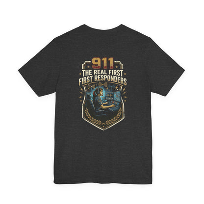 911 Call Center T‑Shirt — "The Real First First Responders" Tribute Tee