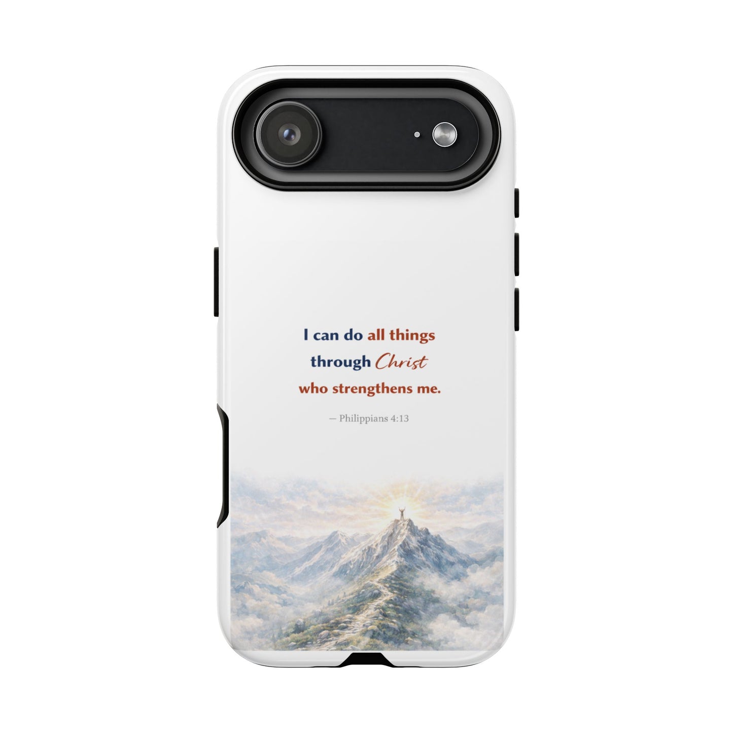Christian Phone Case – “I Can Do All Things Through Christ” Inspirational Tough Case